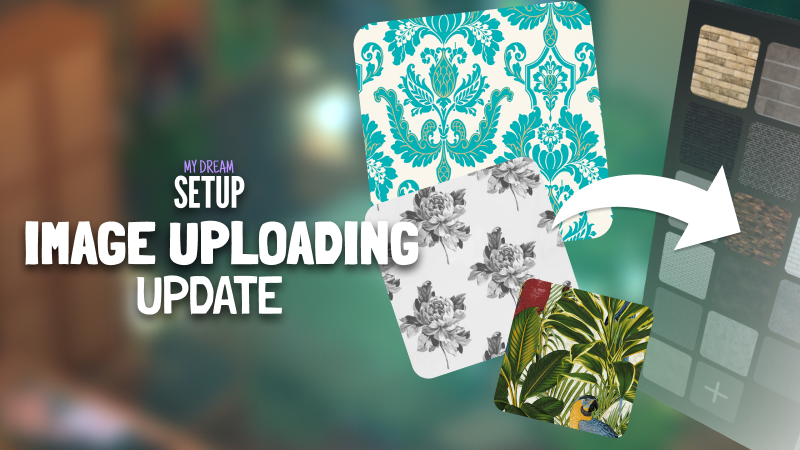 My Dream Setup Gets Major Update with Image Upload Improvements and Bug Fixes