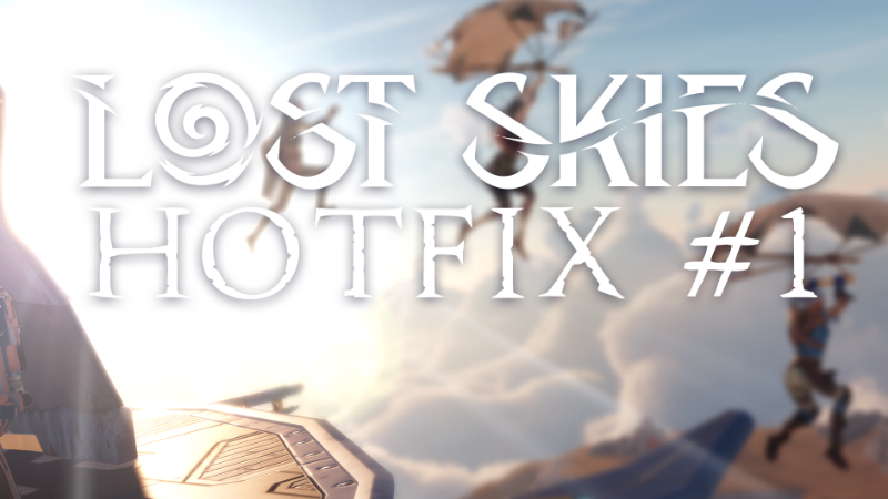 Lost Skies Hotfix Update: Enhancements and Bug Fixes Released